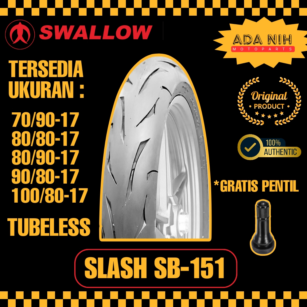 BAN SWALLOW SLASH SB-151 BAN TUBELESS RACING SOFTCOMPOUND RING 17 UKURAN 70/90-17 | 80/90-17 | 80/80