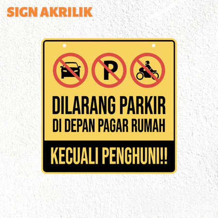 Sign Dilarang Parkir Depan Rumah Kecuali Penghuni Akrilik Custom