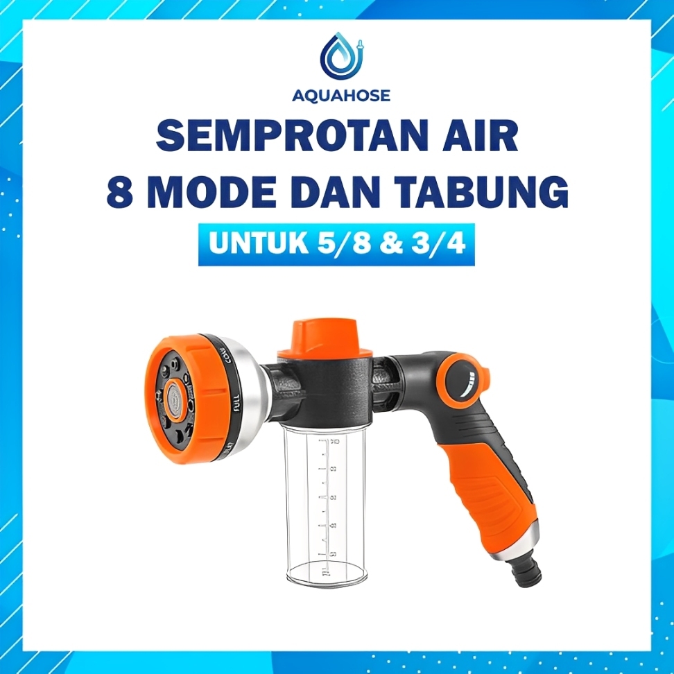 AQUAHOSE Semprotan Air 8 Mode Tabung Sabun Air Siram Cuci Motor Cuci Mobil Semprotan Air Dispenser S