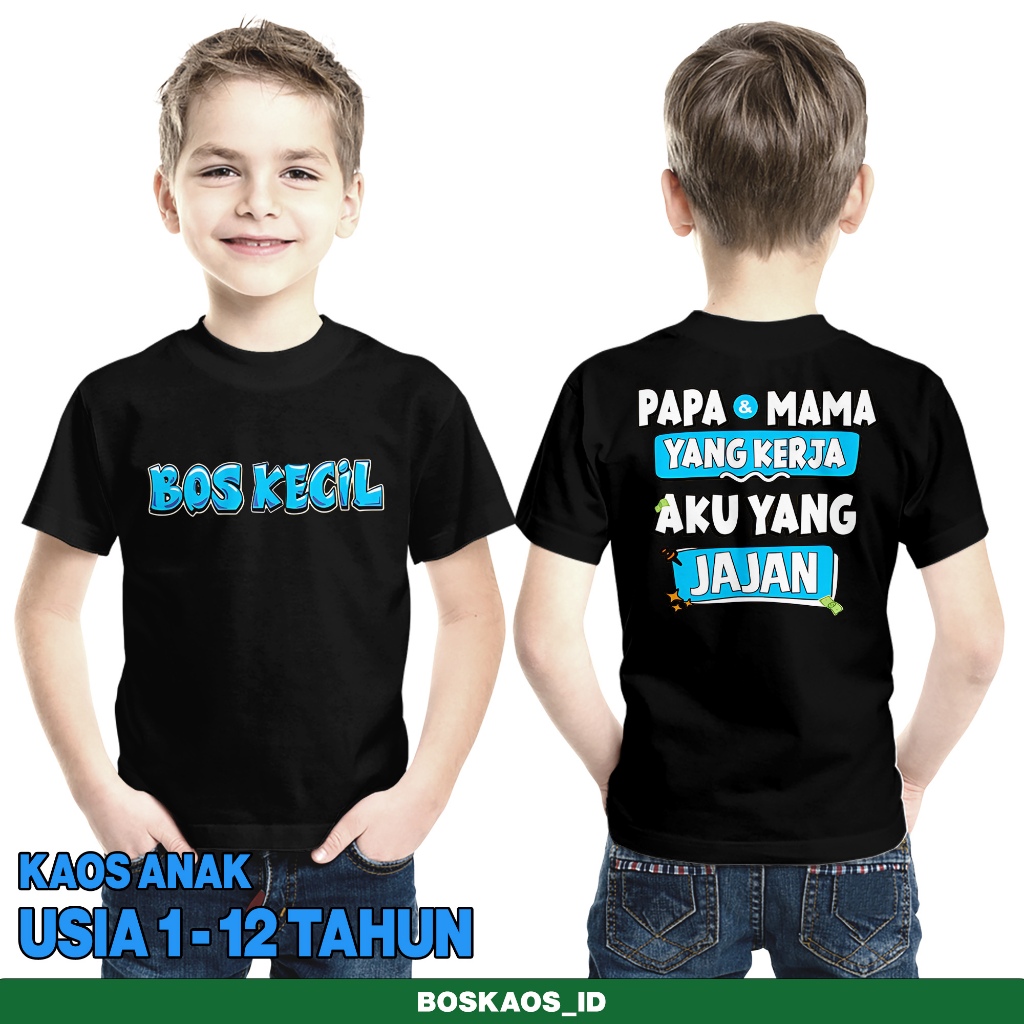 T-SHIRT BOSKAOS_ID Edisi "BOS KECIL - PAPA&MAMA YANG KERJA AKU YANG JAJAN "100%PREMIUM /Kaos Anak/Tr