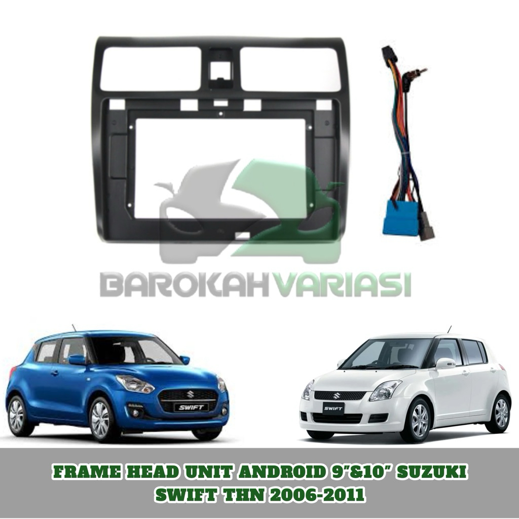 FRAME HEAD UNIT ANDROID 9&10INCH SUZUKI SWIFT THN 2006-2011