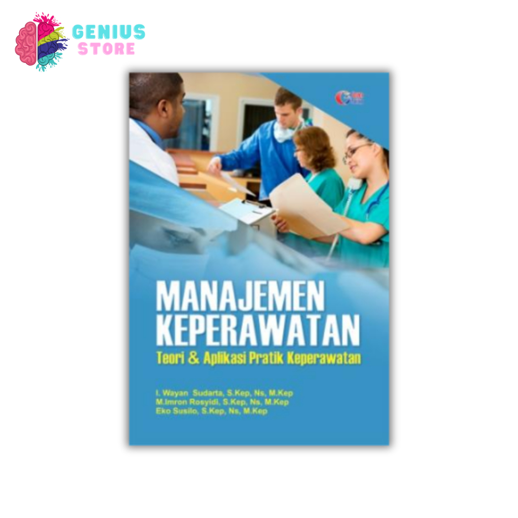 Buku Manajemen Keperawatan Teori & Aplikasi Praktik Keperawatan Buku Keperawatan