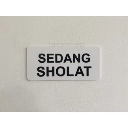 Sign Akrilik Sedang Sholat | Sign Board Akrilik | Tanda Sholat | Sign Board Akrilik | Sholat | Papan