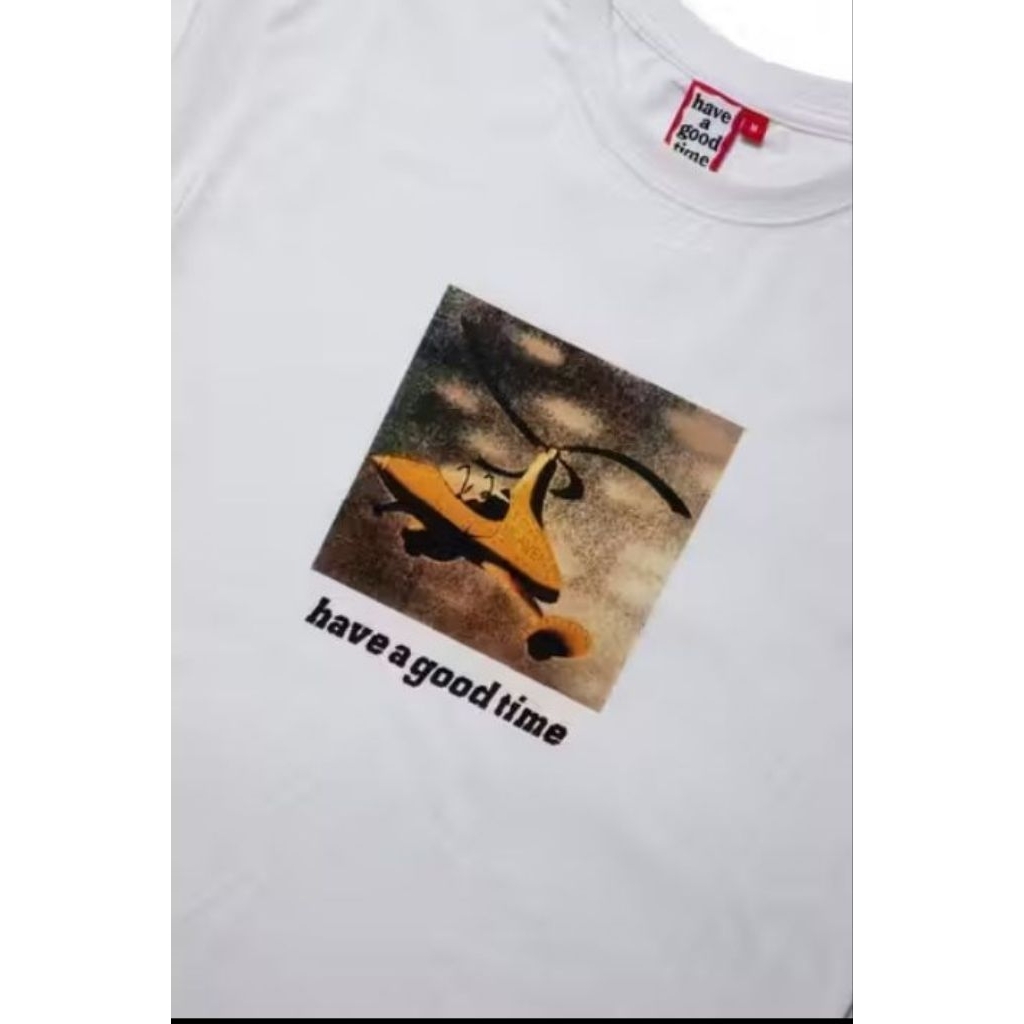 T-SHIRT HAVE A GOOD TIME