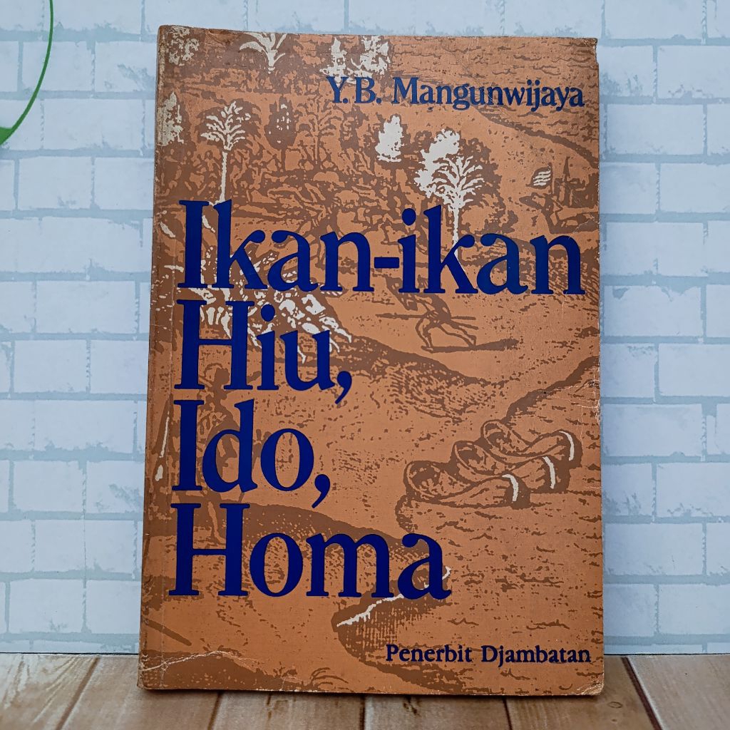 Novel Sejarah Ikan-ikan Hiu Ido Homa Karya Y B Mangunwijaya Penerbit Djambatan