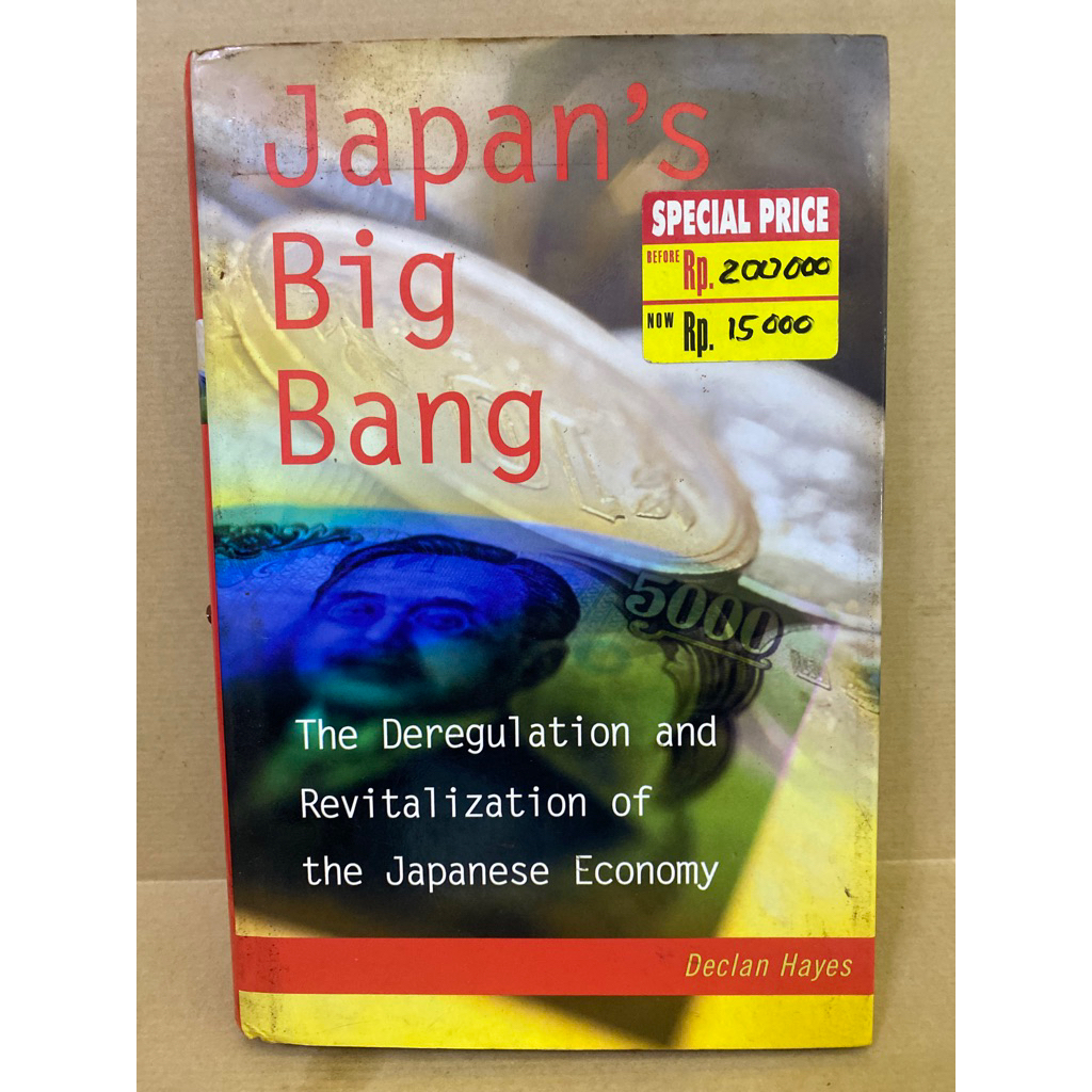 Buku Original JAPAN’S BIG BANG THE DEREGULATION AND REVITALIZATION OF THE JAPANESE ECONOMY  - DECLAN