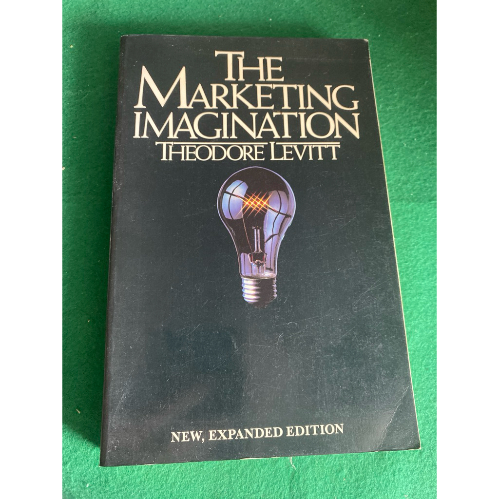 The Marketing Imagination by Theodore Levitt
