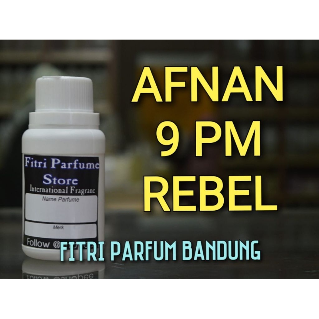 Bibit parfum AFN 9 PM NINE PM 9PM REBEL 100ml