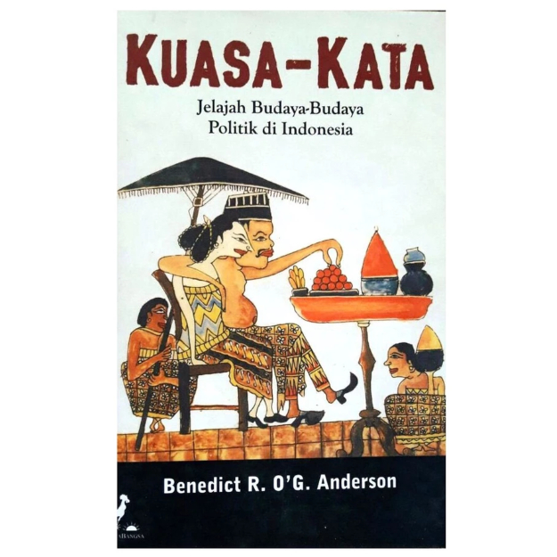 Kuasa Kata : Jelajah Budaya Budaya Politik di Indonesia Hard Cover - Benedict R OC Anderson - NR