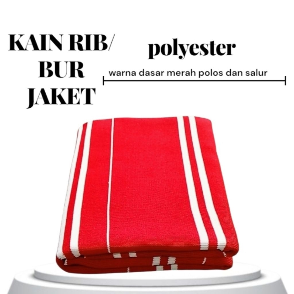 KAIN RIB/BUR POLYESTER Warna merah polos dan salur perlembar