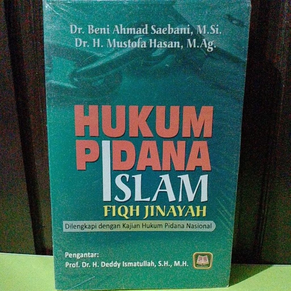 HUKUM PIDANA ISLAM FIQIH JINAYAH DILENGKAPI DENGAN KAJIAN HUKUM PIDANA NASIONAL OLEH BENI AHMAD SAEB