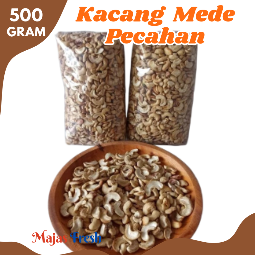KACANG MEDE PECAH Hancuran Mentah - Kacang Mete Pecahan Patahan Mentah Original | 500gr [ Harga Per 