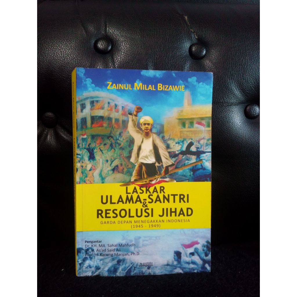 Laskar Ulama-Santri & Resolusi Jihad - Zainul Milal Bizawie