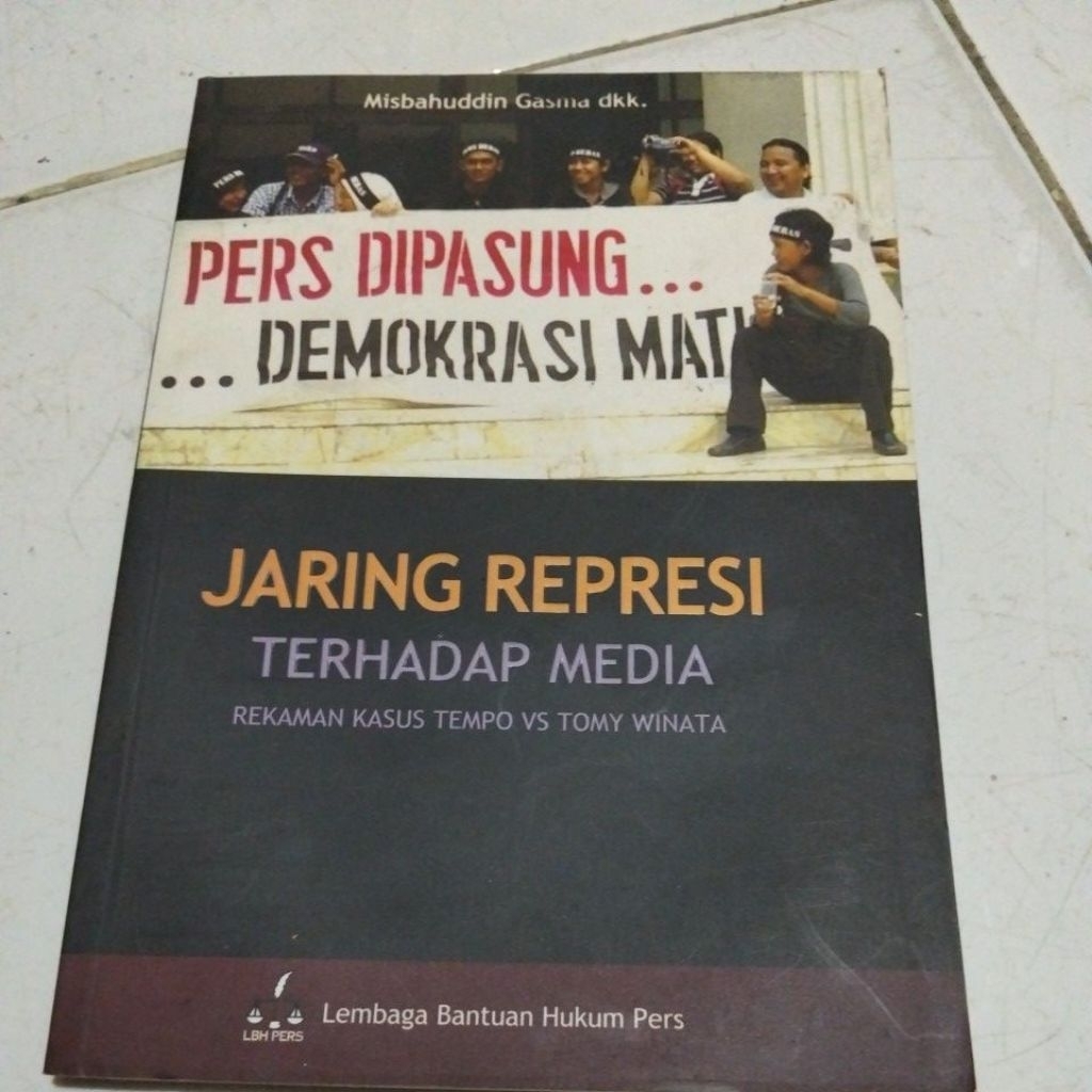 Misbahuddin gasma pers dipasung ,,, demokrasi mati ( jaring represi terhadap media)