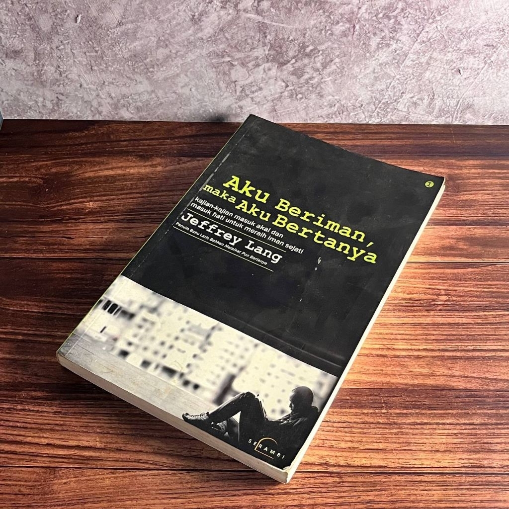 [Buku, Original] Aku Beriman Maka Aku Bertanya  - Jeffrey Lang