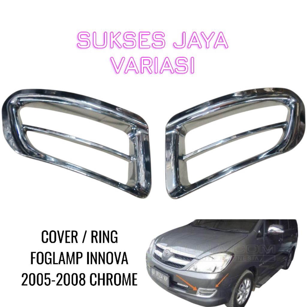 COVER FOGLAMP / RING FOGLAMP MOBIL INNOVA 2005-2008 CHROME