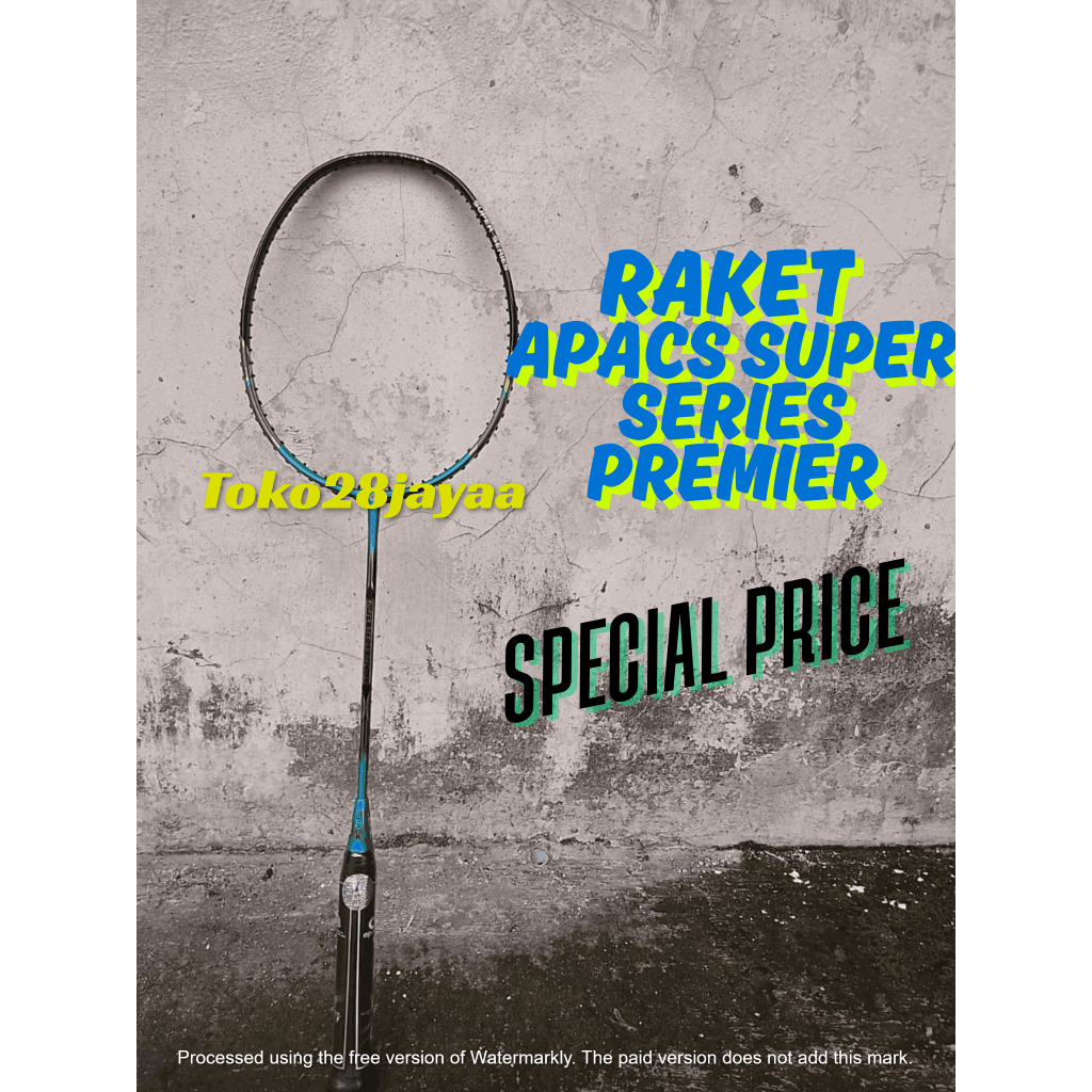 RAKET APACS SUPER SERIES PREMIER ORIGINAL MURAH BERKUALITAS FULLSET SPECIAL PRICE