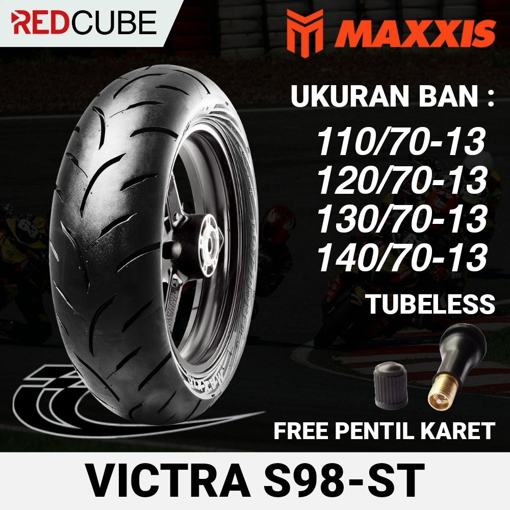 BAN MOTOR MAXXIS VICTRA S98st RING 13 BAN MATIC TUBELESS UKURAN 110/70-13 120/70-13 130/70-13 140/70