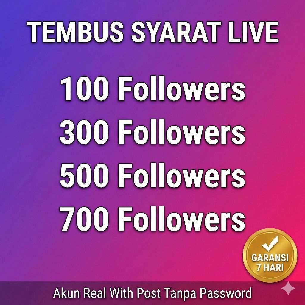 Suntik Followers TikTok Cepat Tembus Syarat Live Streaming Akun Real