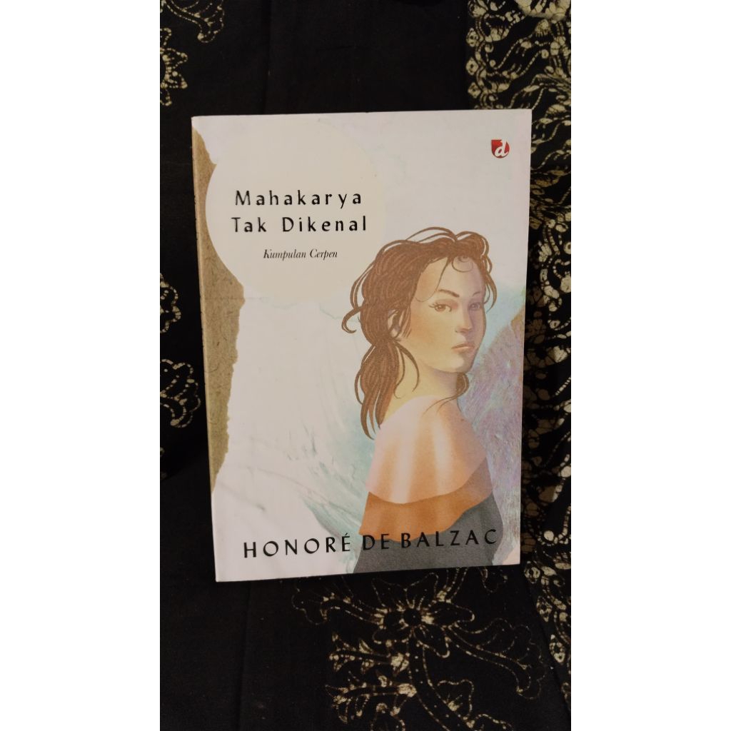 Honore De Balzac - Mahakarya Tak Dikenal - Kumpulan Cerpen