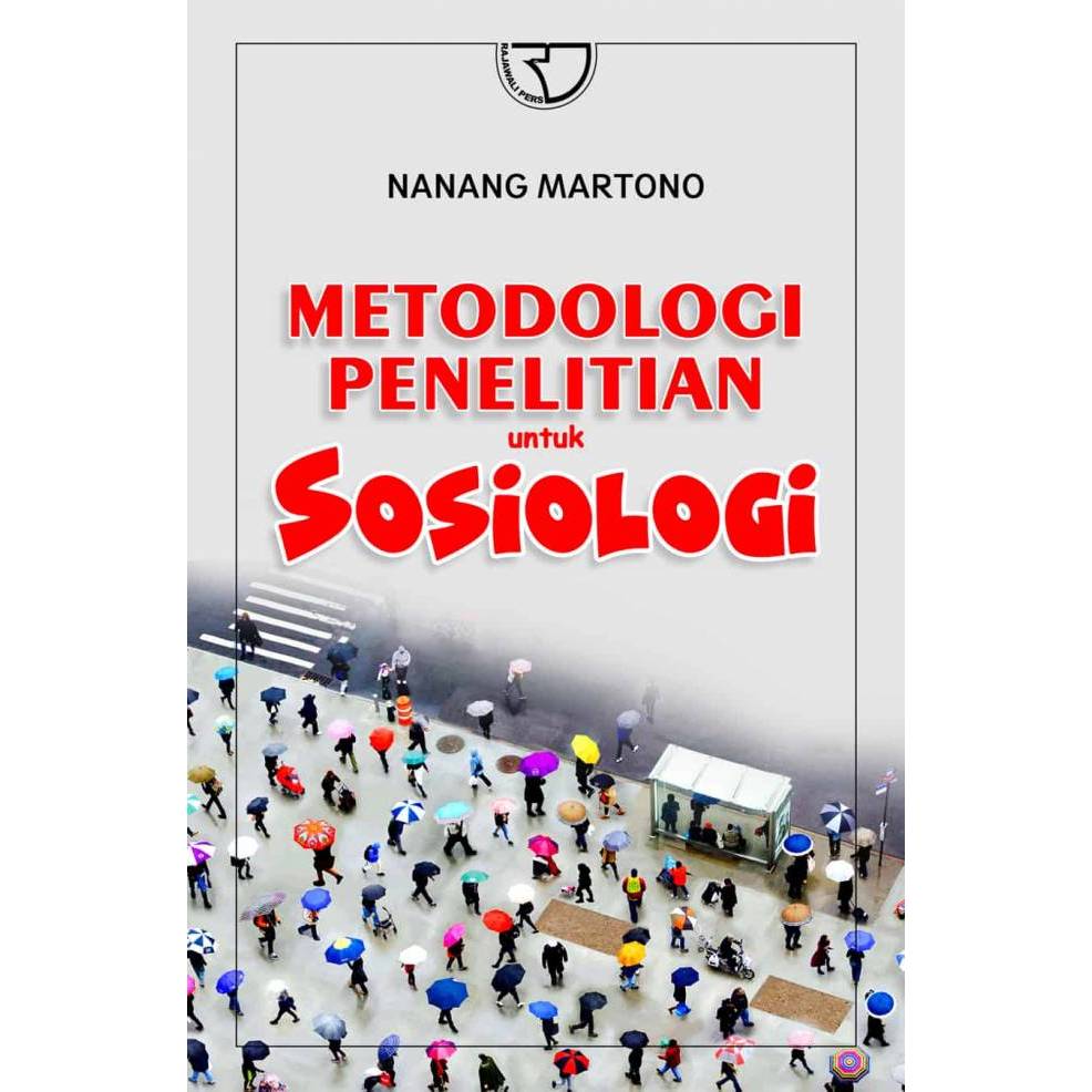 Metodologi Penelitian Untuk Sosiologi – Nanang Martono
