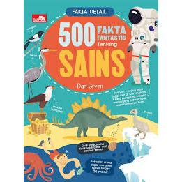 BUKU ANAK FAKTA DETAIL 500 FAKTA FANTASTIS TENTANG SAINS