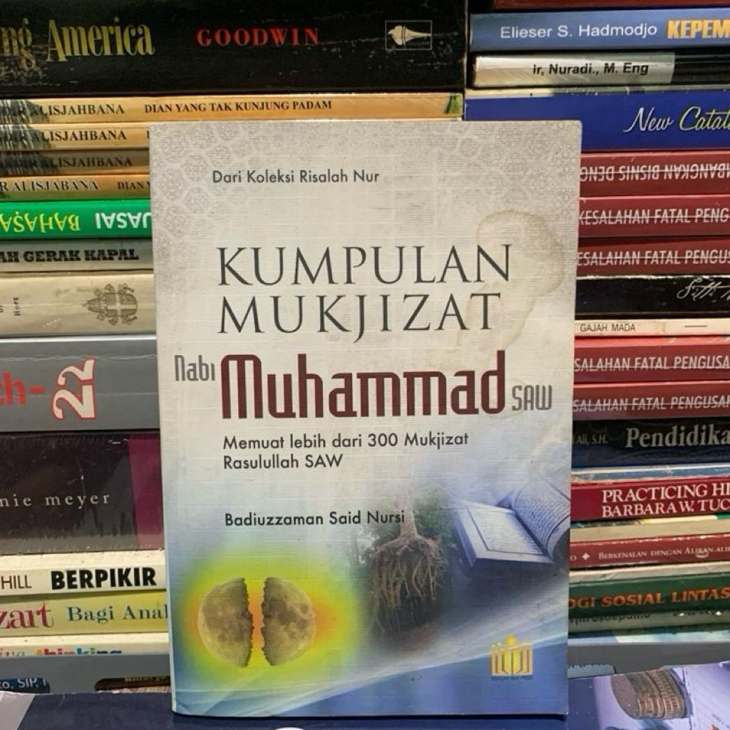 Kumpulan mukjizat nabi muhammad saw memuat lebih dari 300 mukjizat Rasulullah saw by Badiuzzaman sai