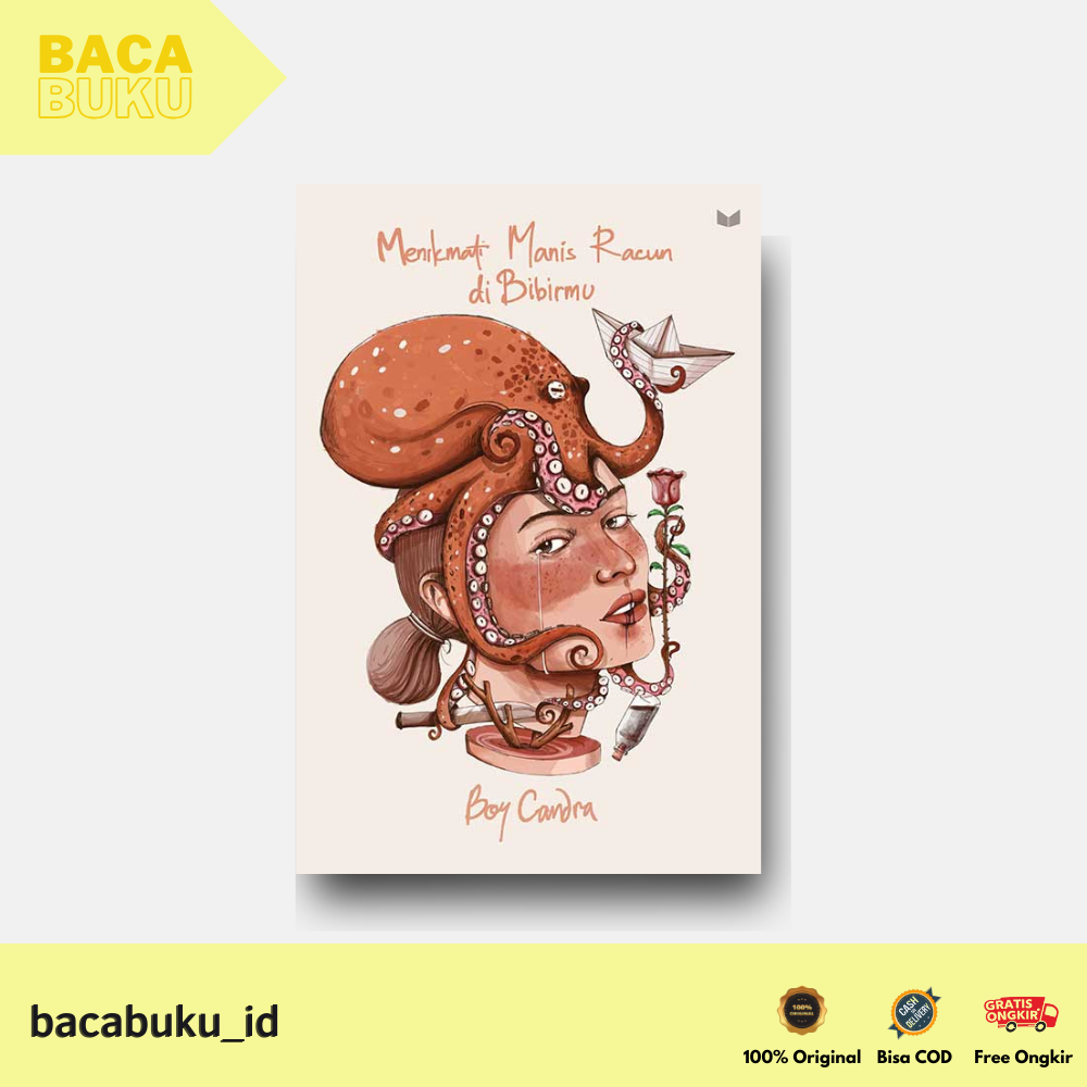 (ORIGINAL BOOK) NOVEL MENIKMATI MANIS RACUN DI BIBIRMU By Boy Candra - Mediakita
