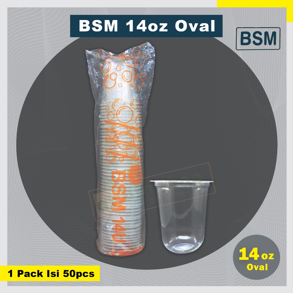 CUP GELAS PLASTIK BSM 14 oz OVAL ISI 50 PCS