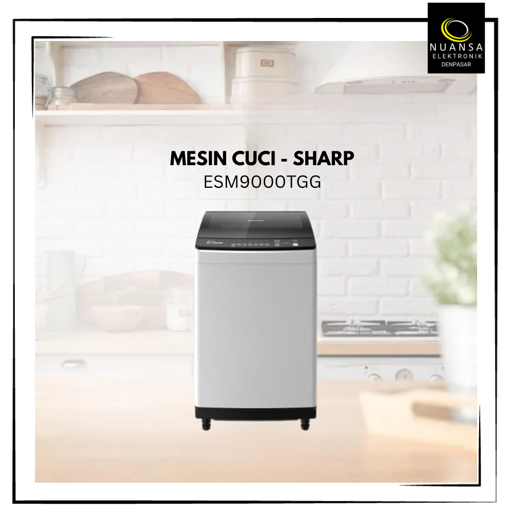 MESIN CUCI SHARP ESM9000-TGG KAPASITAS 9KG - NUANSA ELEKTRONIK DENPASAR
