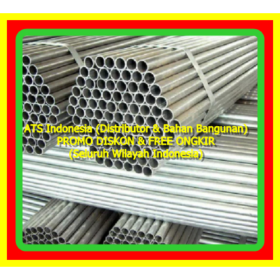 PIPA BESI GALVANIS / PIPA GALVANIS / PIPA BESI /½ inch /¾ inch /1 inch /1 ¼ inch /1 ½ inch /2 inch /