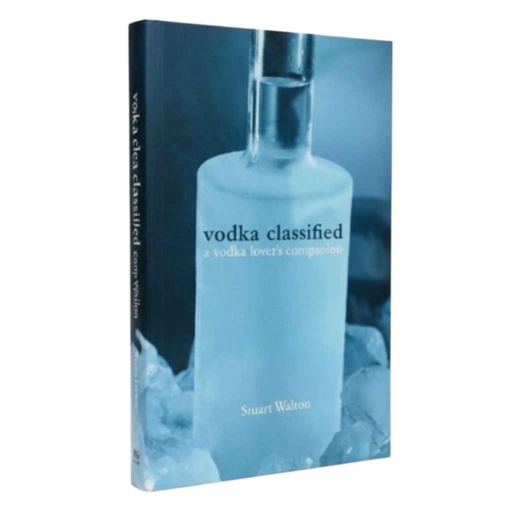 Vodka Classified: A Vodka Lover's Companion