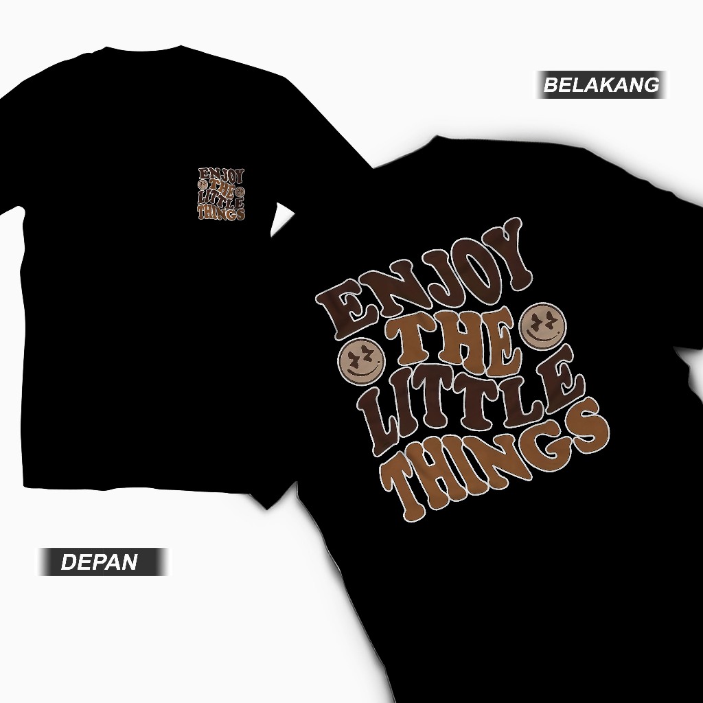 Kaos Distro ENJOY THE LITTLE THINGS Terbaru pria wanita