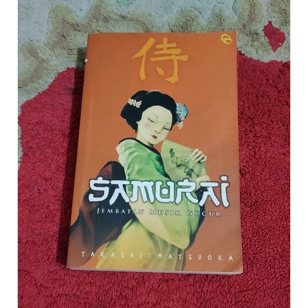 Novel Takashi Matsuoka "Samurai Jembatan Musim Gugur" 100%ORI preloved koleksi pribadi
