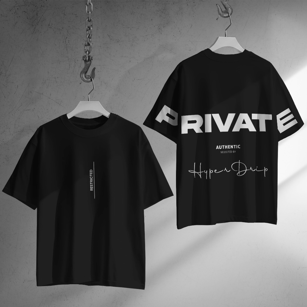 HYPERDRIP - OVERSIZE T-Shirt " PRIVATE " | Kaos Oversize Unisex | Cotton Combed 20s Tebal | Baju Dis