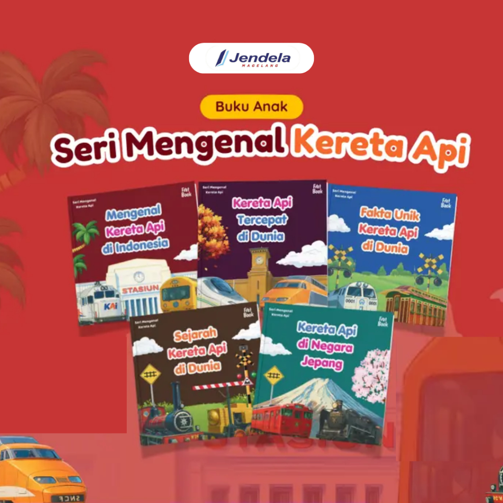 Buku Anak Seri Mengenal Kereta Api : Kereta Api Tercepat di Dunia, Sejarah Kereta Api di Dunia, Fakt