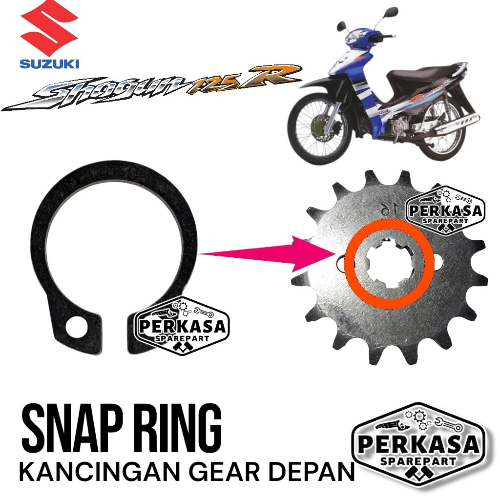 Snap Ring Snapring Suzuki Shogun 125 R Kancingan Gear Depan Sepeda Motor SUZUKI SHOGUN 125R