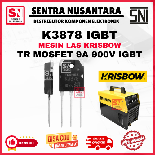 TR MOSFET MESIN LAS KRISBOW - K3878 ORIGINAL | TRANSISTOR TRAFO LAS K3878 KRISBOW ASLI | K3878 BODY 