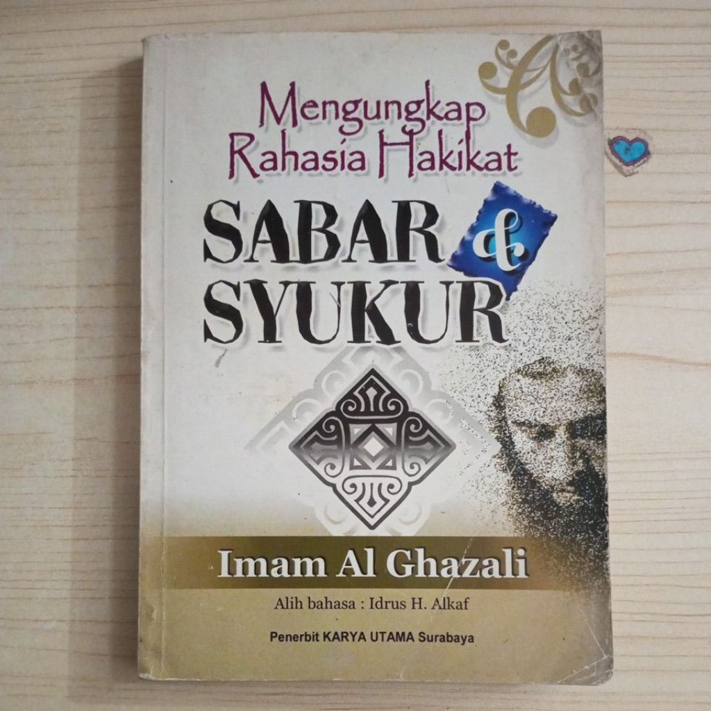 MENGUNGKAP RAHASIA HAKIKAT SABAR DAN SYUKUR OLEH IMAM AL GHAZALI