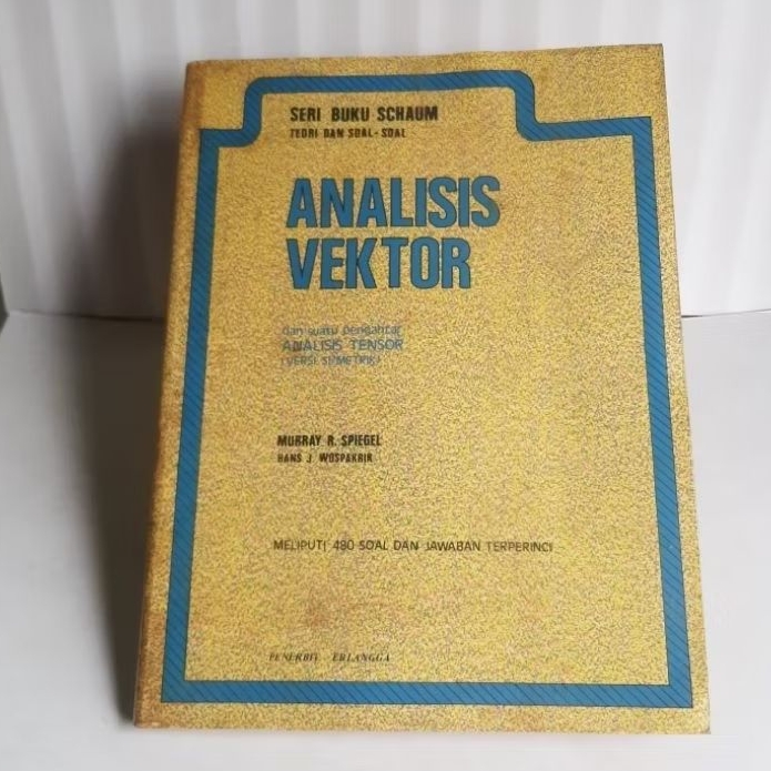 Buku Analisis Vektor Dan Suatu Pengantar Analisis Tensor (Versi Si/Metrik) - Seri Buku Schaum Teori 