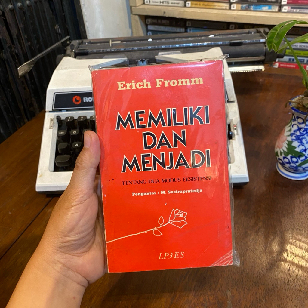 Memiliki dan Menjadi – Erich Fromm | Tentang Dua Modus Eksistensi | LP3ES