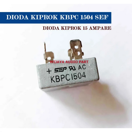 DIODA KIPROK 15A KBPC 1504 SEF 15 AMPARE KAKI SILANG