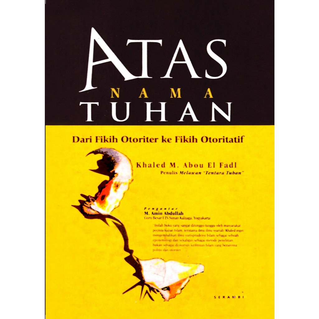 Atas Nama Tuhan dari fikih otoriter ke fikih otoritatif - khaled M.Abou El Fadl