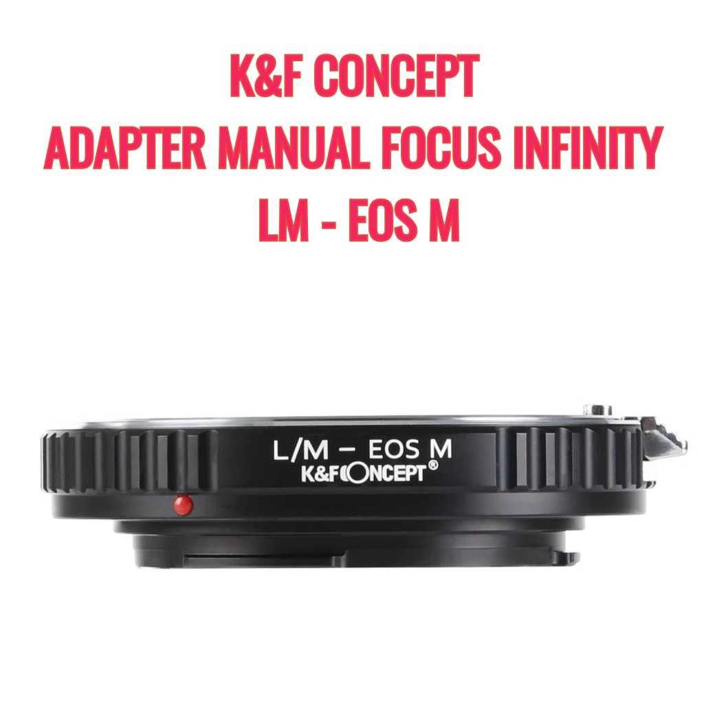K&F Concept KNF Lens Adapter | LM - EOSM | Lensa LEICA M L/M Mount Lens to Body Camera EOS M EF-M Mi
