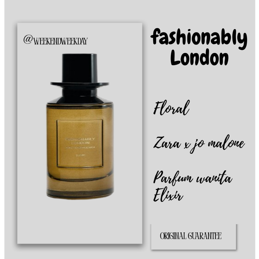Weekendweekday - Parfum wanita zara fashionably london elixir original
