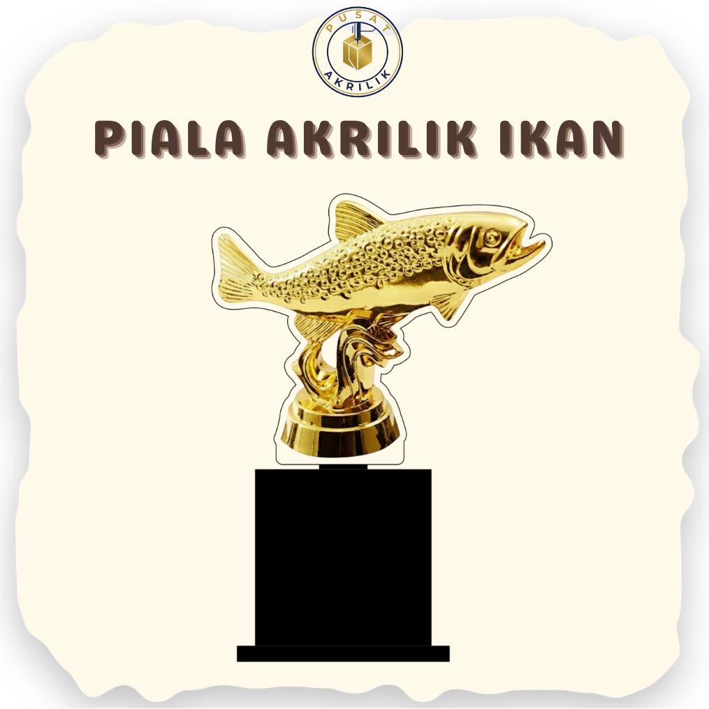 PIALA AKRILIK ( MODEL IKAN )