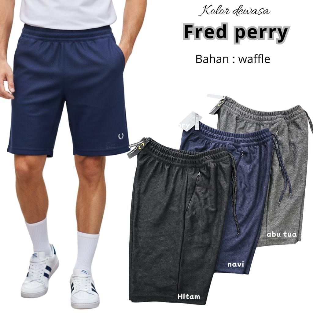 KOLOR DEWASA FRED PERRY | KOLOR COWOK BAHAN WAFFLE| CELANA PENDEK COWOK