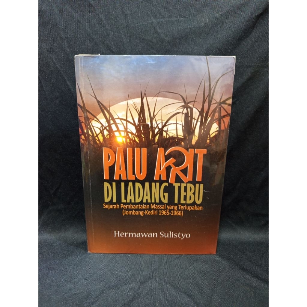 Palu Arit Di Ladang Tebu By Hermawan Sulistyo