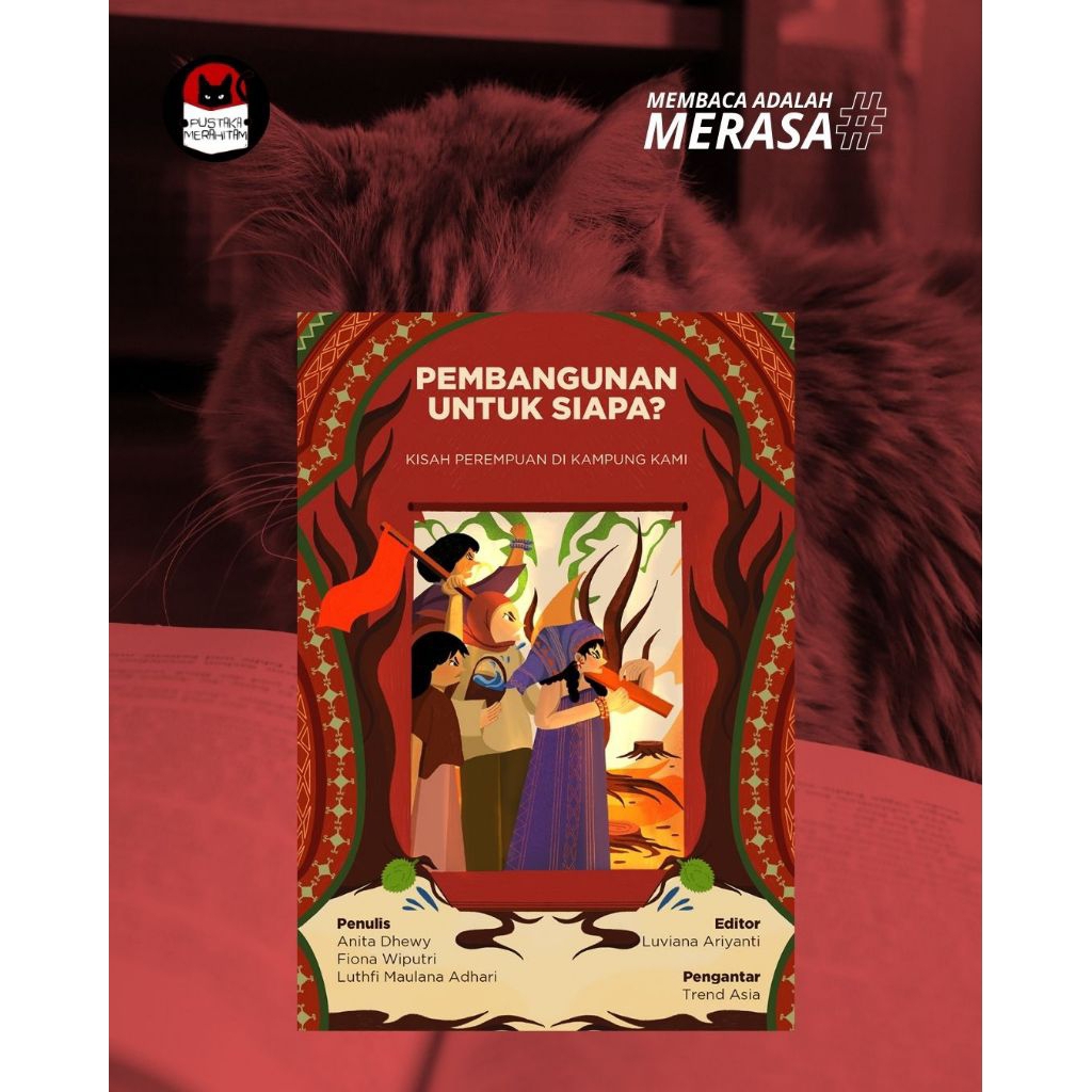 Pembangunan Untuk Siapa? : Kisah Perempuan Di Kampung Kami