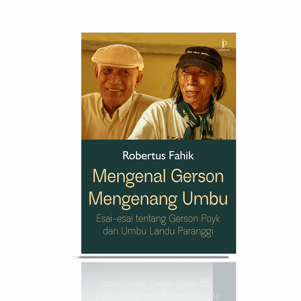 MENGENAL GERSON MENGENANG UMBU Esai-esai tentang Gerson Poyk dan Umbu Landu Paranggi